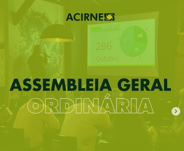 Assembleia Geral Ordinária reforça transparência e planejamento na ACIRNE 📈